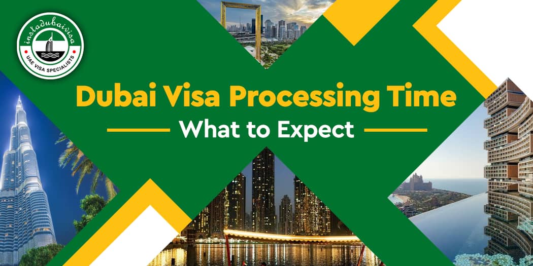 Dubai Visa Processing Time: What to Expect